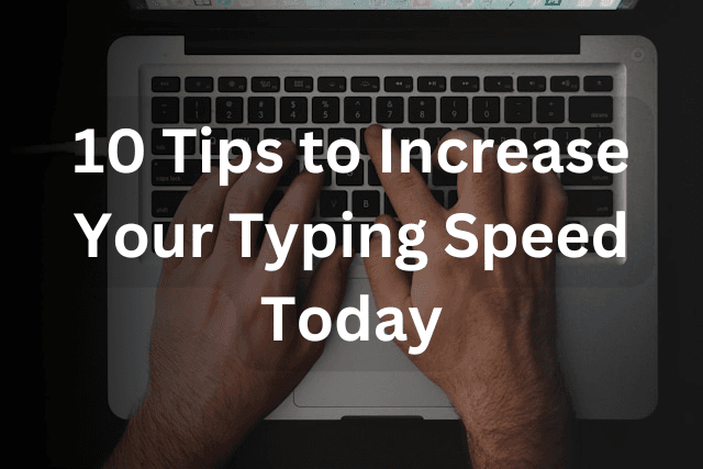 Image for 10 Tips to Increase Your Typing Speed Today